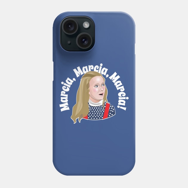 Marcia, Marcia, Marcia! Phone Case by chrayk57