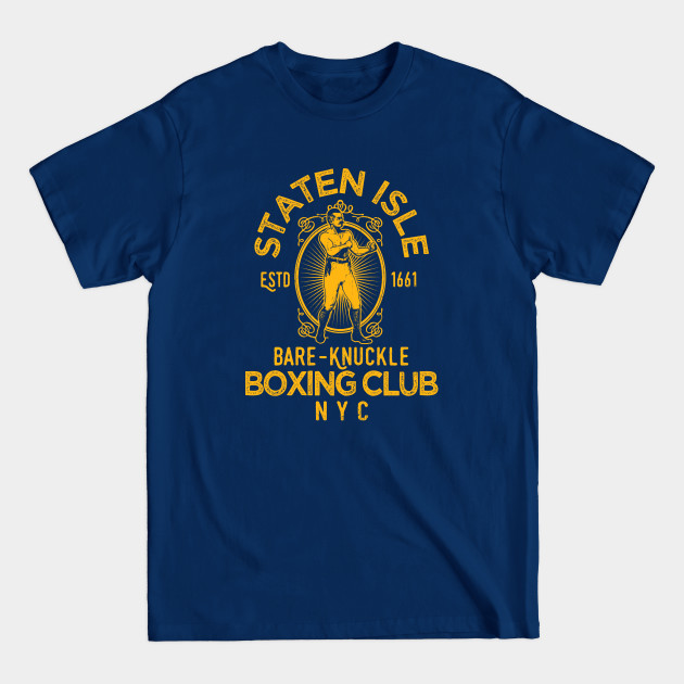 Discover Staten Island Bare-Knuckle Boxing club - Staten Island Nyc - T-Shirt