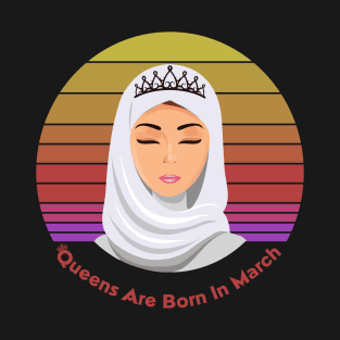 Queens are born in March Female in Hijab Retro Vintage T-Shirt