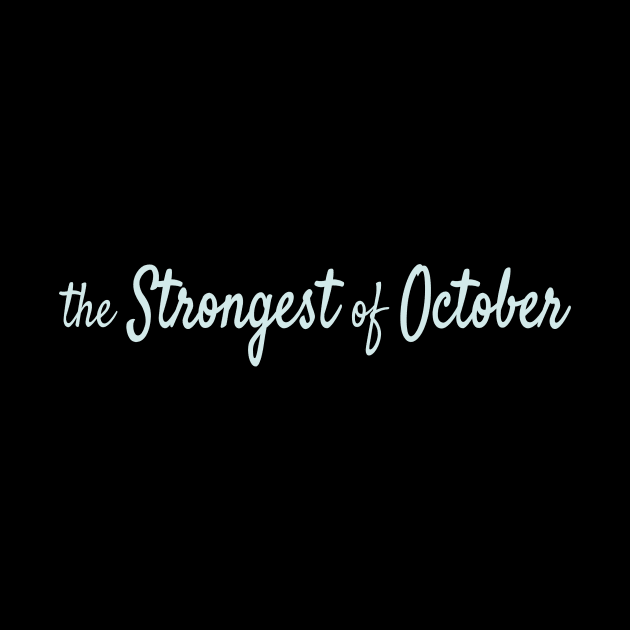 The Strongest of October by Maiki'