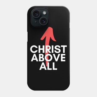 Christ Above All Christian Design Phone Case