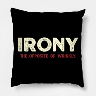 Irony - The Opposite of Wrinkly Pillow