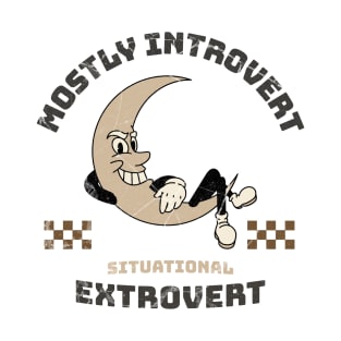 Mostly introvert ,situational extrovert, funny quote T-Shirt