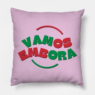 Vamos Embora Pillow