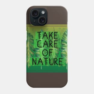 Take care of nature Phone Case