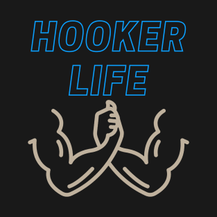 Hooker Life T-Shirt