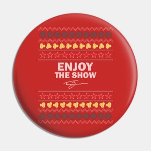 Tanner Zipchen - Enjoy the Show (Holiday Sweater) Pin