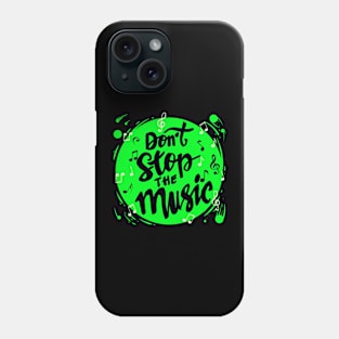 Don`t Stop The Music DJ Music Lovers Phone Case