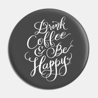 Funny Coffee Quote Drink Coffee and Be Happy Pin