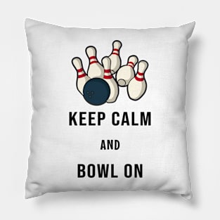 Keep Calm and Bowl On Pillow