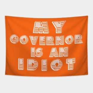 My Governor Is An Idiot American Flag Tapestry