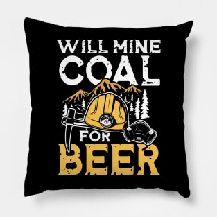 Will Mine Coal For Beer Pillow