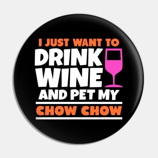 I just want to drink wine and pet my chow chow Pin