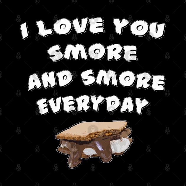 I love you smaore and smore every day by wet_chicken_lip