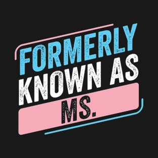 Transgender LGBT Formerly Knows as Ms Trans Pride F2M T-Shirt