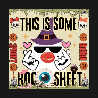 This is some boo sheet T-Shirt