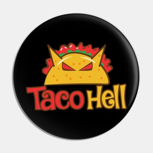 Taco Hell Pin