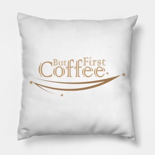 But First Coffee Pillow