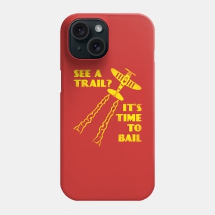 See A Trail It's Time To Bail Phone Case