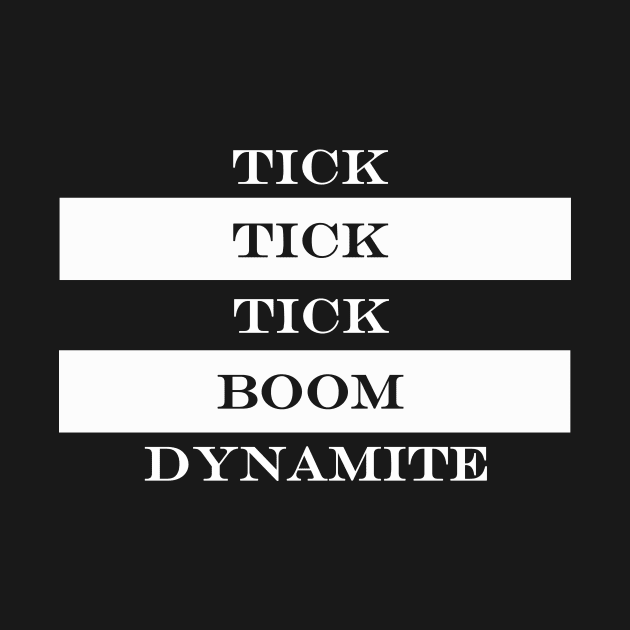 tick tick tick boom dynamite by NotComplainingJustAsking