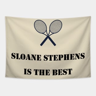 sloane stephens is the best Tapestry