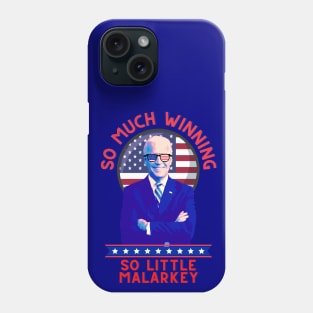 So Much Winning - So Little Malarkey Phone Case