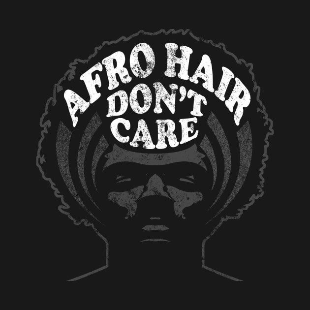 Afro Hair Don't Care Black Pride Design by solsateez