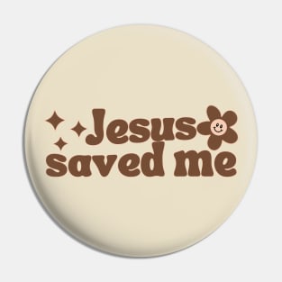 Jesus Saved Me Pin