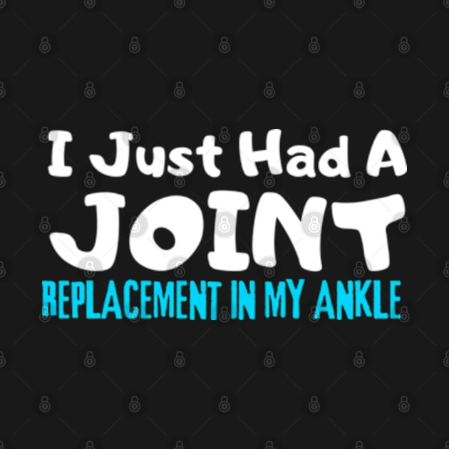 Ankle Replacement, I Just Had A Joint Replacement In My Ankle by StyleTops