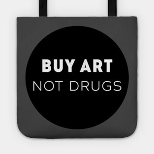 Buy Art Not Drugs Tote