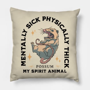 Possum - Mentally Sick Physically Thick Pillow