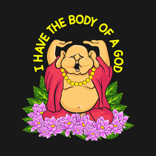 Funny I Have The Body of a God Buddha Pun Joke by theperfectpresents