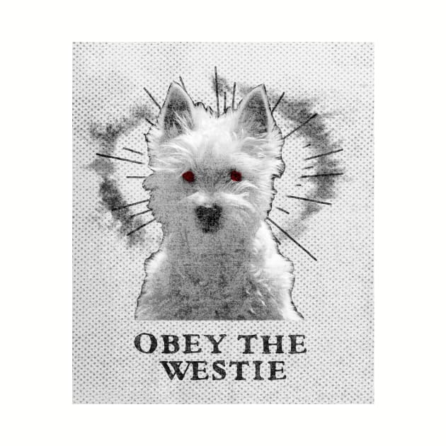 Funny Westie Design - Obey The Westie by loumed