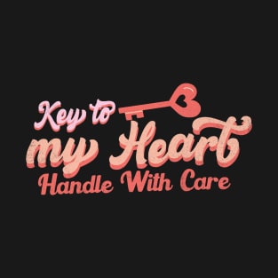 Key To My Heart Handle With Care T-Shirt