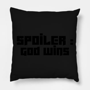 Spoiler: God Wins Pillow