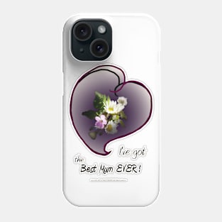 wildflower, Best Mum EVER! heart Phone Case