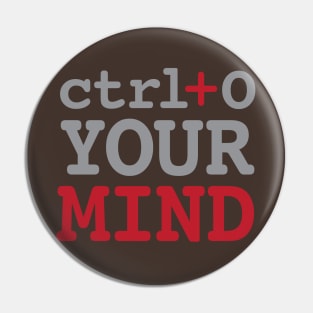 ctrl o - Open Your Mind Pin