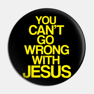 You can't go wrong with Jesus Pin