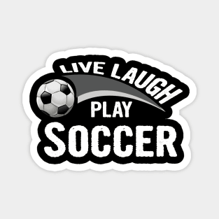 Live laugh play soccer sport Magnet