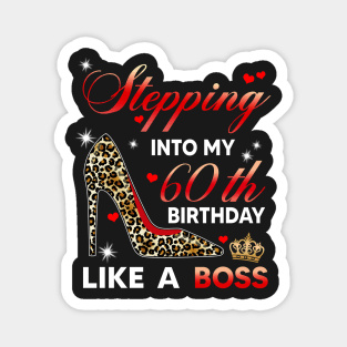 Stepping into my 60th birthday like a boss Magnet