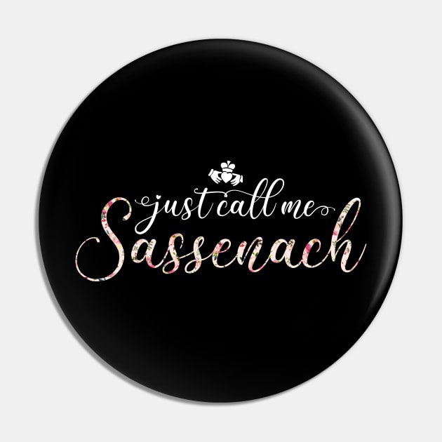 Just Call Me Sassenach Floral Design Pin by ArtZone