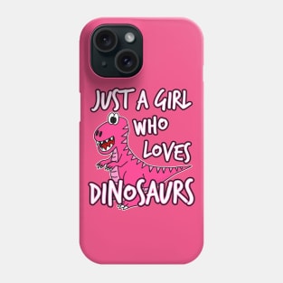 Just A Girl Who Loves Dinosaurs Phone Case