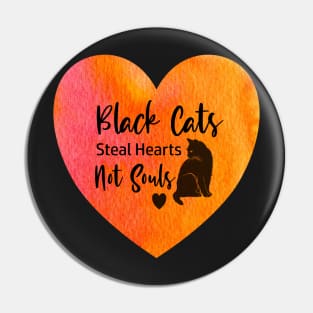 Black Cats Steal Hearts Not Souls Pin