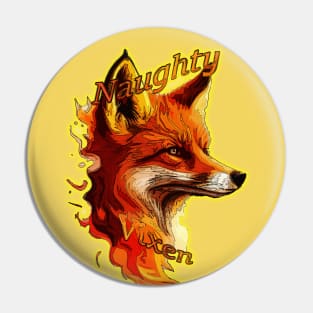 Naughty Vixen Pin