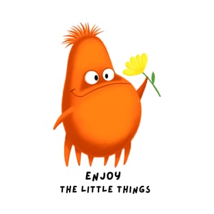 Enjoy the little things. Cute orange monster with yellow flower T-Shirt