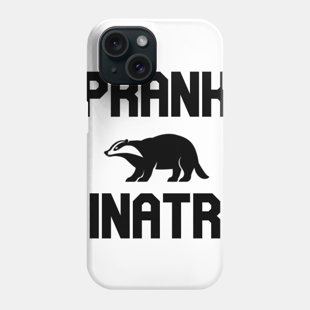 Prank Sinatra Phone Case by Pretty Good Shirts