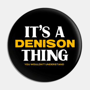 It's a Denison Thing You Wouldn't Understand Pin