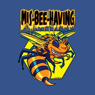 Killer or Killa Bee Says Mis-Bee-Having T-Shirt