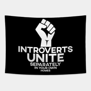 INTROVERTS UNITE! Separately in your own homes Tapestry