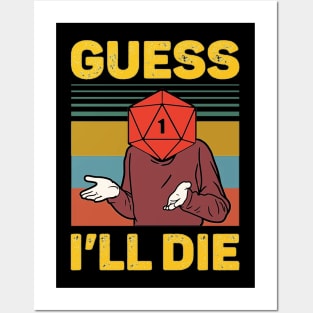 Guess I'll Die Dank Meme - Guess Ill Die - Posters and Art Prints
